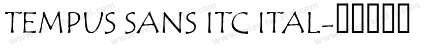 TEMPUS SANS ITC ITAL字体转换